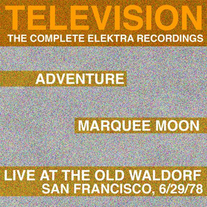 Marquee Moon/Adventure/Live At The Waldorf [The Complete Elektra Recordings Plus Liner Notes] album