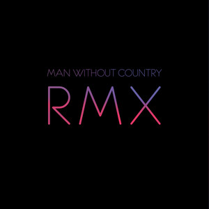 RMX - Remixes By Man Without Country cover