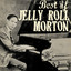 The Best of Jelly Roll Morton cover