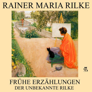 Frühe Erzählungen - Der unbekannte Rilke