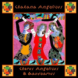 Chorus Angelicus & Gaudeamus