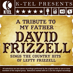 A Tribute To My Father - David Frizzell Sings The Country Hits Of Lefty Frizzell cover