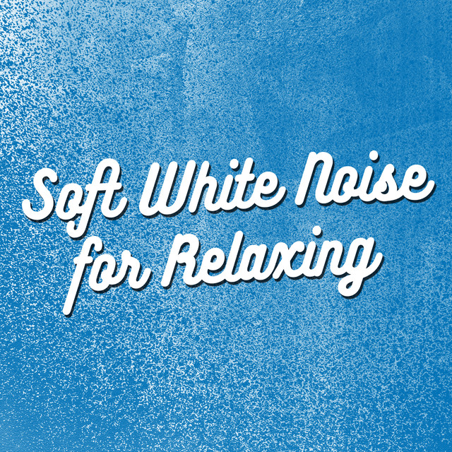 Soft White Noise for Relaxing Albumcover