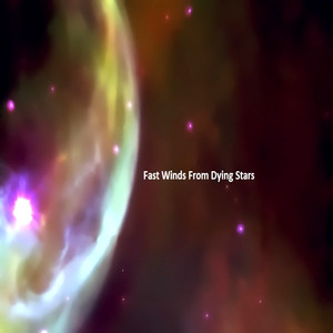 Fast Winds From Dying Stars Albumcover