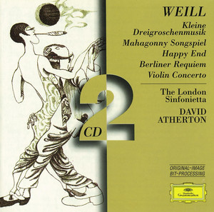 Weill: Kleine Dreigroschenmusik / Mahagonny Songspiel / Happy End / Berliner Requiem / Violin Concerto cover