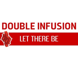Double Infusion