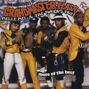 The Adventures Of Grandmaster Flash, Melle Mel & the Furious Five: More Of the Best album