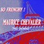 So Frenchy : Maurice Chevalier (Ma pomme) Albumcover