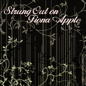 Strung Out on Fiona Apple album
