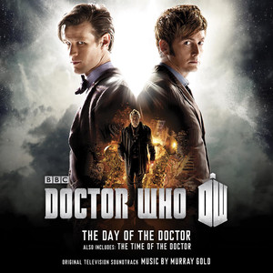 Doctor Who - The Day of The Doctor / The Time of The Doctor (Original Television Soundtrack) cover