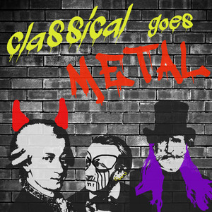 Classical Goes Metal: Metal Covers of Classical Songs by Epica and Therion from Carmina Burana, Pirates of the Caribbean, Star Wars, Mozart, Dvorak, Verdi, Spiderman & More album