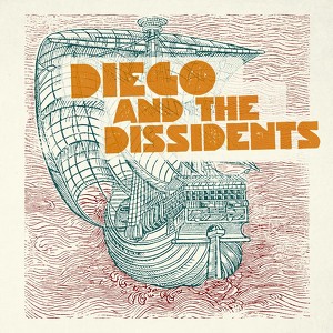 Diego & The Dissidents