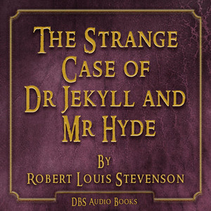 The Strange Case of Dr Jekyll and Mr Hyde - Robert Louis Stevenson