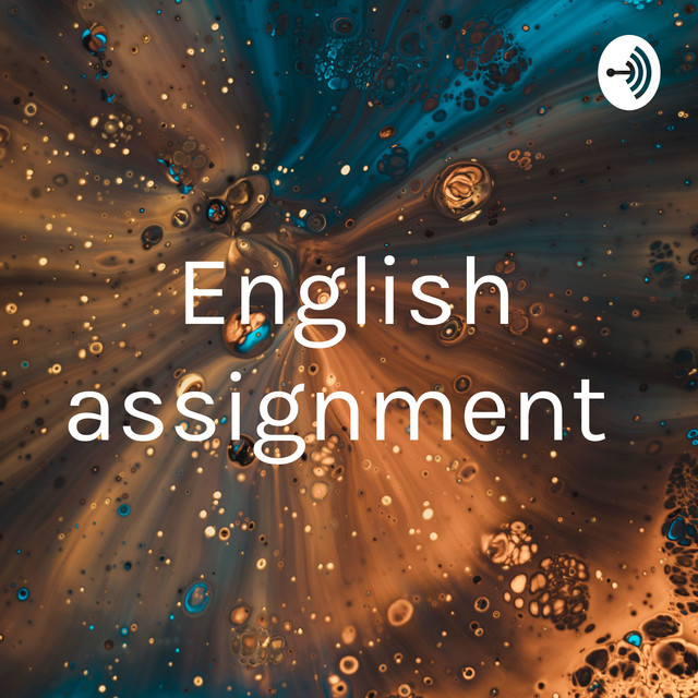 English assignment | Podcast on Spotify
