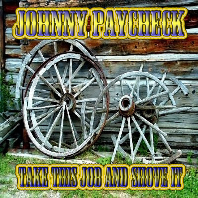 Johnny Paycheck Take This Job And Shove It Lyrics