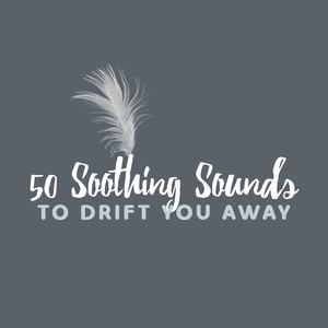 50 Soothing Sounds to Drift You Away album