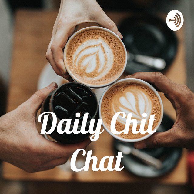 Daily Chit Chat | Podcast on Spotify