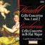 Haydn: Cello Concertos Nos. 1 and 2 - Boccherini: Cello Concerto in B-Flat Major cover