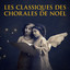 Les Classiques Des Chorales De Noël cover