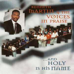 Kenneth Martin & The Voices in Praise