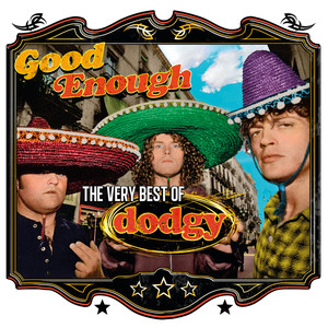 Good Enough: The Very Best Of Dodgy album