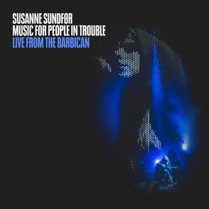 Music for People in Trouble: Live From The Barbican cover