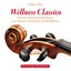 Wellness Classico: Erlesene klassische Kostbarkeiten Albumcover