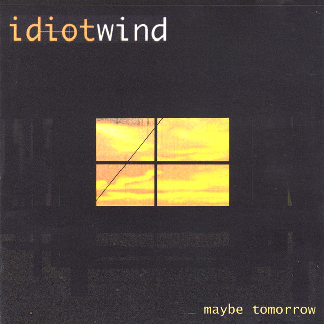 Idiot Wind Photo