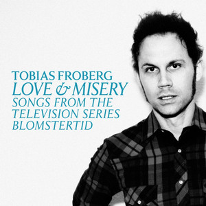 Love & Misery - Songs from the Television Series Blomstertid (Best of 2004-2009) cover