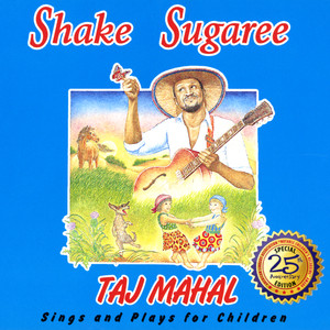 Shake Sugaree: Taj Mahal Sings and Plays for Children cover