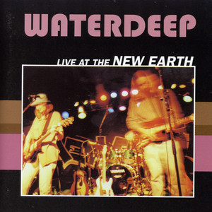Waterdeep Live At The New Earth album