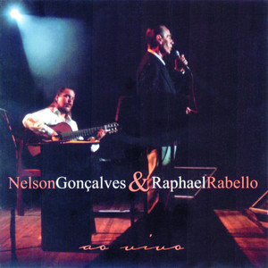 Nelson Gonçalves & Raphael Rabello Ao Vivo - A Voz E O Violão album