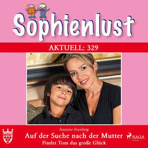 Sophienlust, Aktuell 329: Auf der Suche nach der Mutter. Findet Tom das große Glück (Ungekürzt)