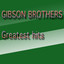 Gibson Brothers Greatest Hits (Greatest Hits) cover