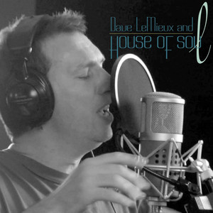 Dave LeMieux and House of Soul
