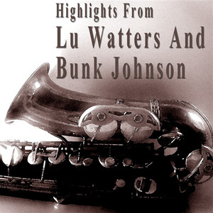 Highlights from Lu Watters and Bunk Johnson album