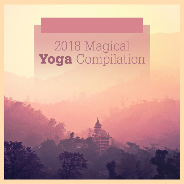 2018 Magical Yoga Compilation
