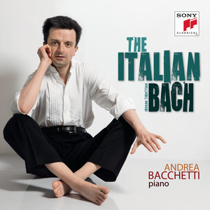Andrea Bacchetti: The Italian Bach album
