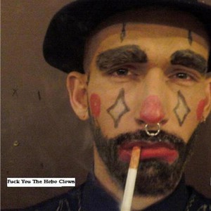Fuck You The Hobo Clown