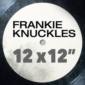 Frankie Knuckles: Greatest 12 X 12" album