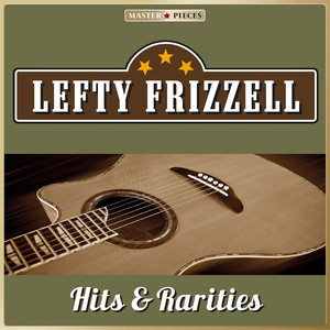 Masterpieces Presents Lefty Frizzell, Hits & Rarities (23 Country Songs) album