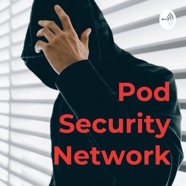 Pod Security Network | Podcast on Spotify