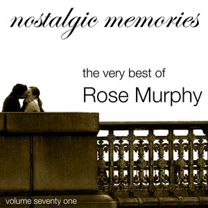 Nostalgic Memories-The Very Best Of Rose Murphy-Vol. 71 album