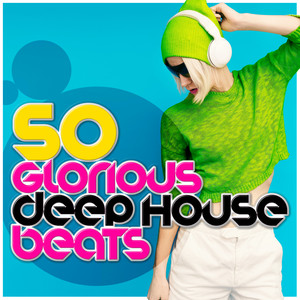50 Glorious Deep House Beats Albumcover