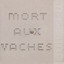 Mort Aux Vaches cover