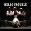 Hello Trouble Albumcover