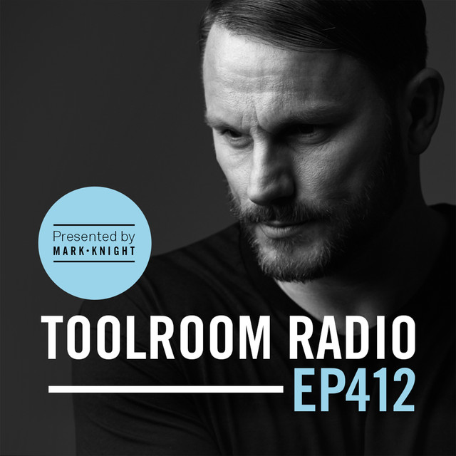 Toolroom Radio EP412 - Presented By Mark Knight