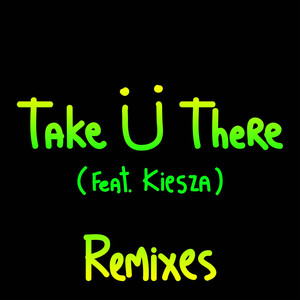 Take Ü There (Remixes) album