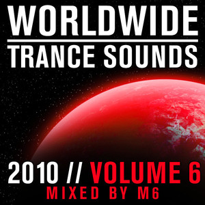 Worldwide Trance Sounds 2010, Vol. 6 (Mixed By M6) album