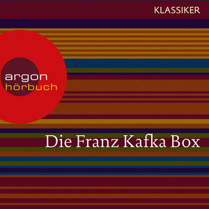 Die Verwandlung / Das Urteil / In der Strafkolonie / Ein Landarzt / Auf der Galerie u.a. (Ungekürzte Lesung)